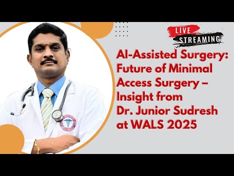 AI-Assisted Surgery: Future of Minimal Access Surgery – Insight from Dr. Junior Sudresh at WALS 2025