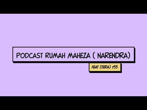 PODCAST RUMAH MAHEZA (NARENDRA)