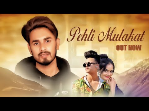 Pehli Mulakat (Full Song) Kayum Khan Ft. Sakib Khan & Ruchika | New Haryanvi Songs Haryanavi 2020