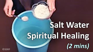 Salt Water Treatment - Spiritual healing (2 mins)