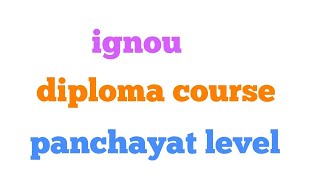 Ignou इग्नू पंचायत लेवल diploma in panchayat level adminstration (DPLAD)