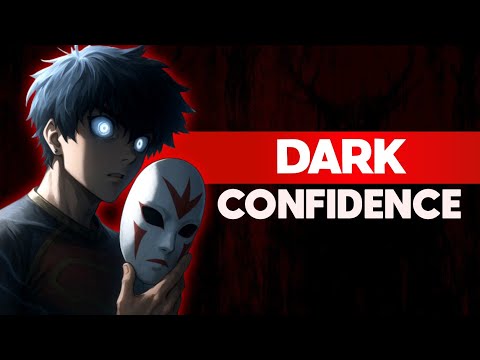 The Art Of Dark Confidence (The Dangerous Side Of Power)