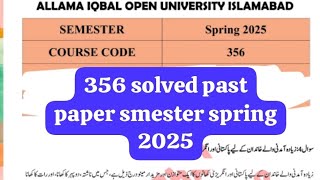 356 solved past paper! Aiou course code 356 solved past paper smester spring 2025#356