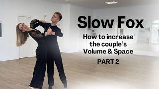 Slow Fox - How can you Increase the Couple's Volume and Space! - PART 2