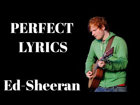 Ed Sheeran Perfect | Perfect Ed Sheeran | [Lyrical/Lyrics Video]
