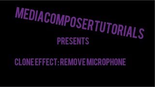 Avid Media Composer: Clone Effect: Hide microphone