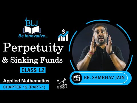 Applied Mathematics Class 12th | Chapter 12th(Part 1) Perpetuity & Sinking Funds | BLJ Classes
