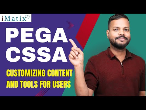 PEGA CSSA  Customizing Content and Tools For Users | PEGA CSSA Online Tutorials | iMatix
