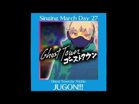 Ghost Town／Trickle【Jugon Cover】