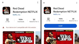 Your device isn't compatible with this version Red Dead Problem Solved