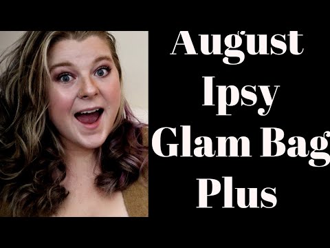 AUGUST IPSY GLAM BAG PLUS UNBOXING