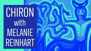 Chiron with Melanie Reinhart