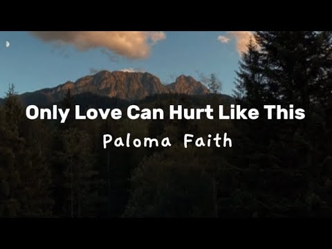 Paloma Faith - only love can hurt like this [lyrics]