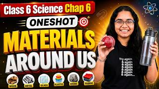 NCERT Class 6 Science Chapter 6 Materials Around Us Oneshot