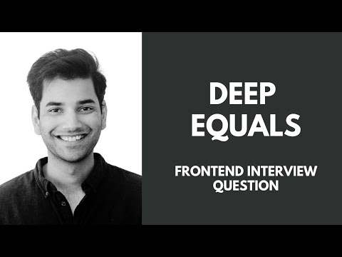 How to build Deep Equals Function in Javascript - Frontend Interview Question
