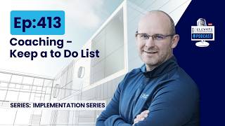 Ep.413 - Coaching - Keep a To Do List - Implementation Series