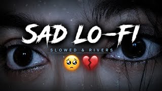 SAD LO-FI 🥺 💔 2026 Ultimate Mind Relaxing Lofi Beats | Study Sleep & Chill #lofimusic #trendingsong 
