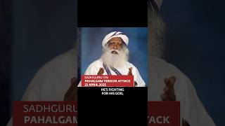 Sadhguru on Pahalgam Terrorist Attack