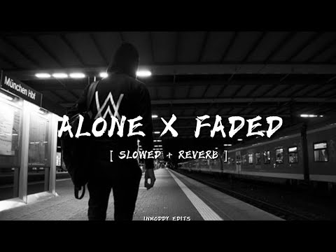 Alone x Faded ( Slowed + Reverb )