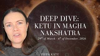 Deep Dive: Ketu (South Node) in Magha Nakshatra - 29th of March to 6th of December, 2026