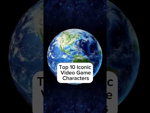 TOP 10 ICONIC VIDEO GAME CHARACTERS