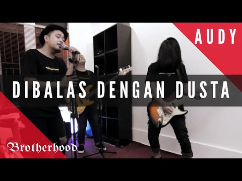 AUDY - DIBALAS DENGAN DUSTA - BROTHERHOOD VERSION