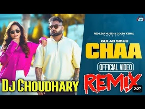 CHA_GULAB_SIDHU_FULL_DJ_REMIX_SONG_(DJ_CHOUDHARY_HABRI)_HARD BASS REMIX..