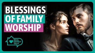 Family Worship for Young Families | Real Family Talk
