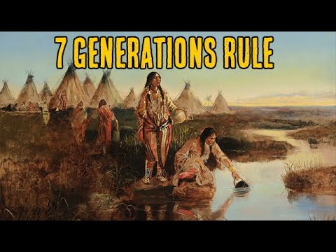 How Native Americans Made Decisions For The Future | 7 Generations Rule