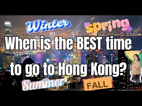 Best time to go to Hong Kong | HK Travel FAQs-Part 1