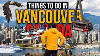 Things to Do in Vancouver Canada (Feature Length Documentary)