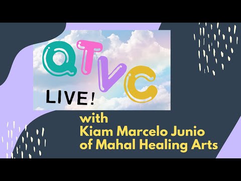 QTVC LIVE! with Kiam Marcelo Junio of Mahal Healing Arts