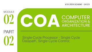 Part 2 - M2 | Single-Cycle Processor | COA - PBCST404 | KTU 2024 Scheme - Clearitt Learning