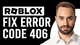 How To Fix Error Code 406 Roblox (What Does Error 406 Mean On Roblox?)
