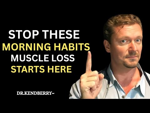 STOP These 5 Morning Habits That Destroy Muscle After 50 | Dr. KenDBerry