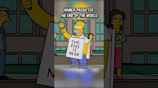 Homer predicted the end of the world