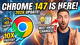 Google Chrome 147 Update 2026: New Features, Performance Boost & Must-Know Changes!