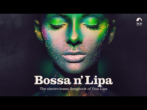 Bossa N' Lipa - Cool Music 2024