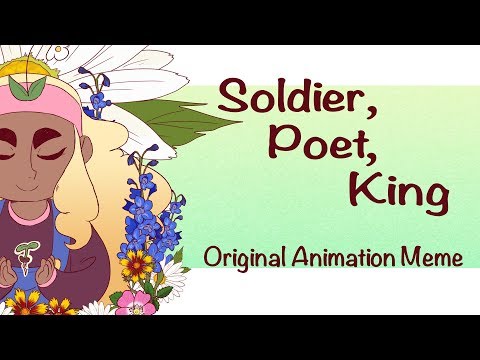 Soldier, Poet, King | Original Animation Meme