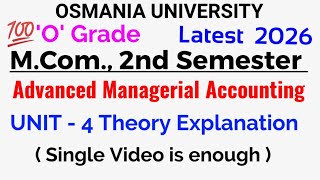 Advanced Managerial Accounting | Unit 4 Theory Explanation | M.Com., 2nd Semester | OU