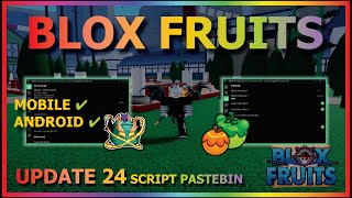 BLOX FRUITS Script Mobile UPDATE 24 AUTO FARM, AUTO RAID, MASTERY FARM, DOJO, PREHISTORIC