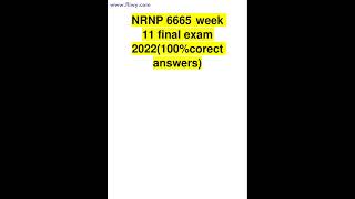 365202 nrnp 6665 week 11 final exam 2022 100 correct answers