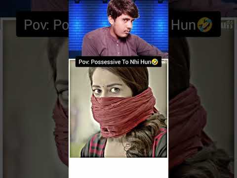 Possessive Hai 🤣|` Status