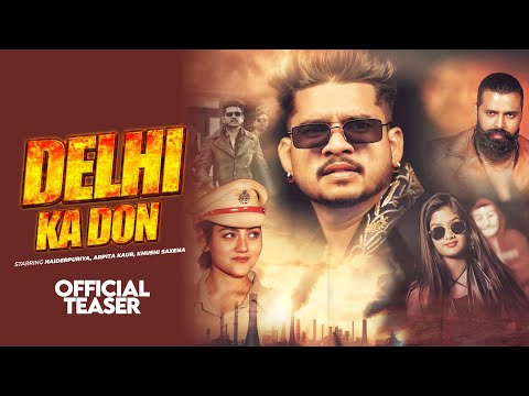 Delhi Ka Don || Offical Teaser || Haiderpuriya || Arpita Kaur || Khushi Saxena || New Haryanvi Songs