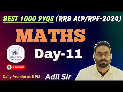 Day 11 | RRB ALP/RPF-2024 | Best 1000 PYQs | Maths | Daily Live at 6 PM | Adil Sir