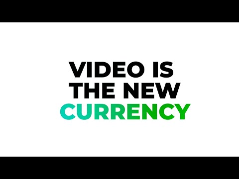 VIdeo Is The New Currency