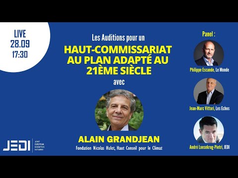 Pour un Commissariat au Plan du 21e siècle : audition d'Alain Grandjean