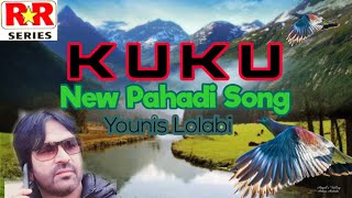 KUKU | NEW PAHADI SONG 2022 | YOUNIS LOLABI