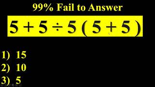 5 + 5 ÷ 5  ( 5 + 5 ) = ?  | The Viral Math Problem 99% Fail to Answer