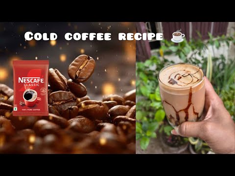 Cold Coffee Recipe ☕
